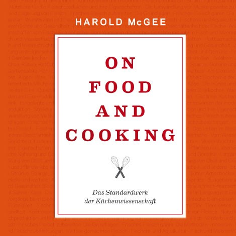 Harold McGee | “On Food and Cooking”