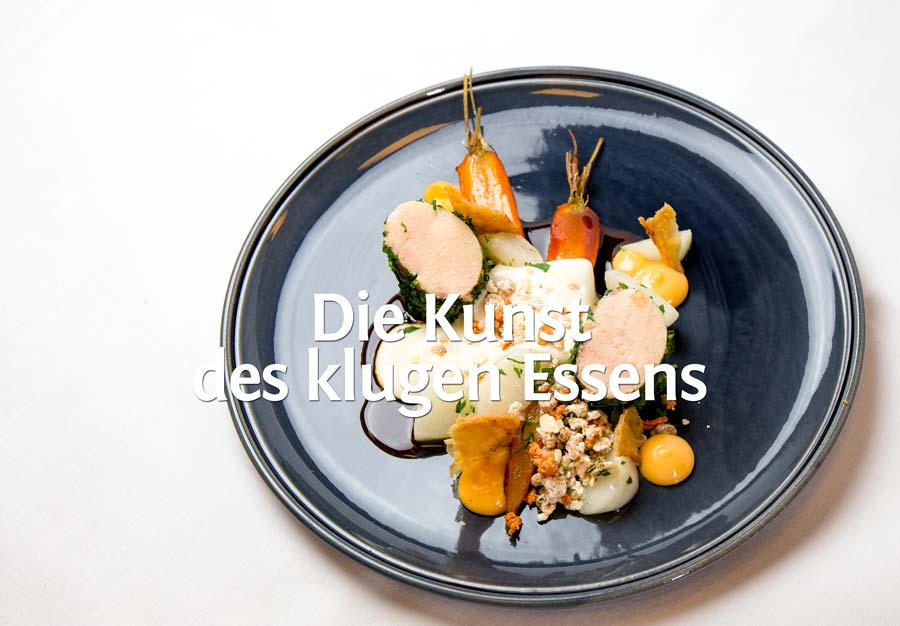 Die Kunst des klugen Essens – Der Hauptgang