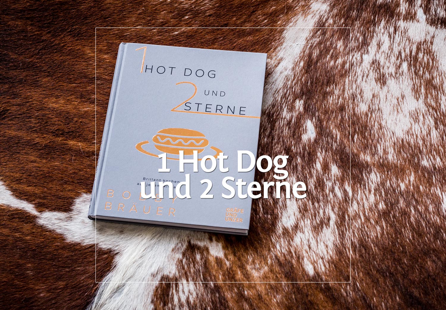 1 Hot Dog und 2 Sterne von Bobby Bräuer