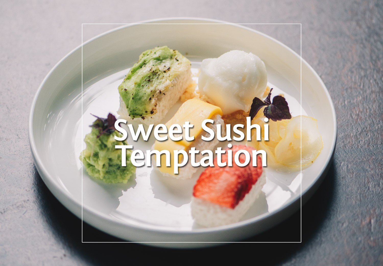 Sweet Sushi Temptation