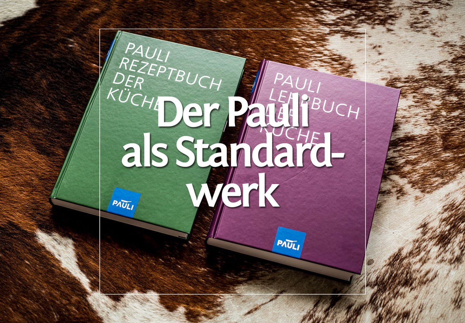 Pauli Lehrbuch der Küche & Pauli Rezeptbuch der Küche
