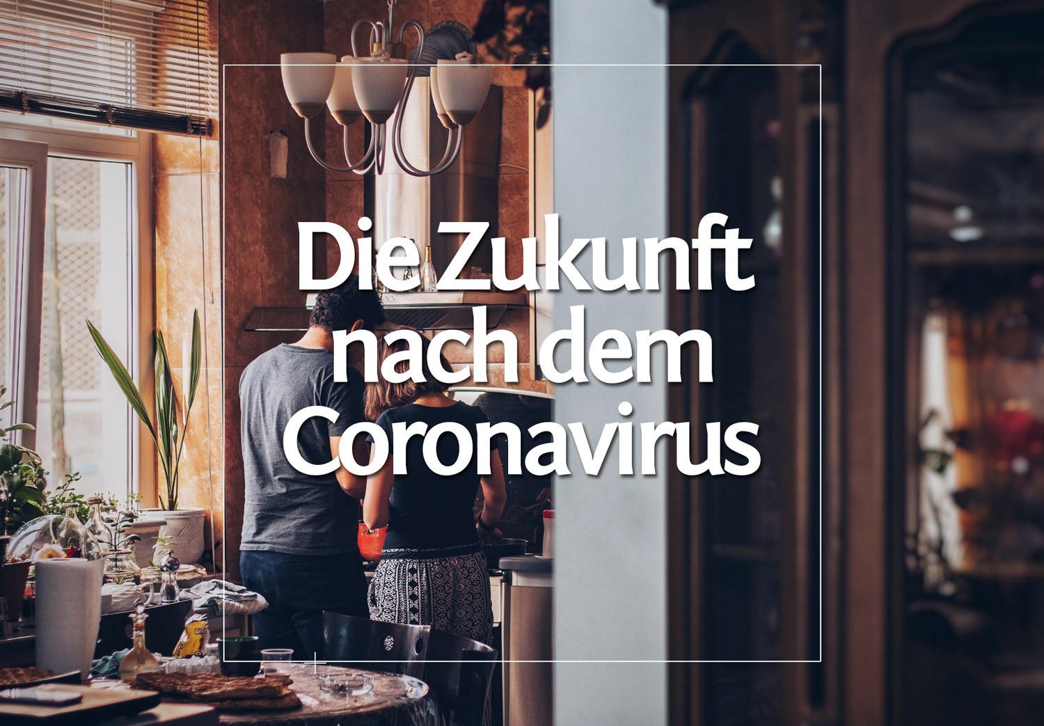 Die Zukunft nach dem Coronavirus