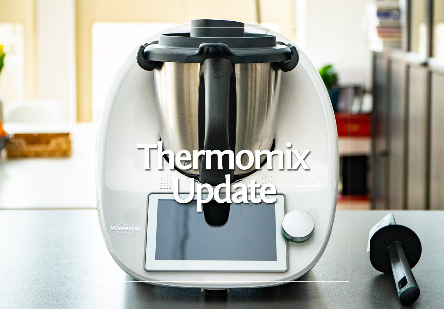 Das neue Thermomix Update bringt viele neue Funktionen