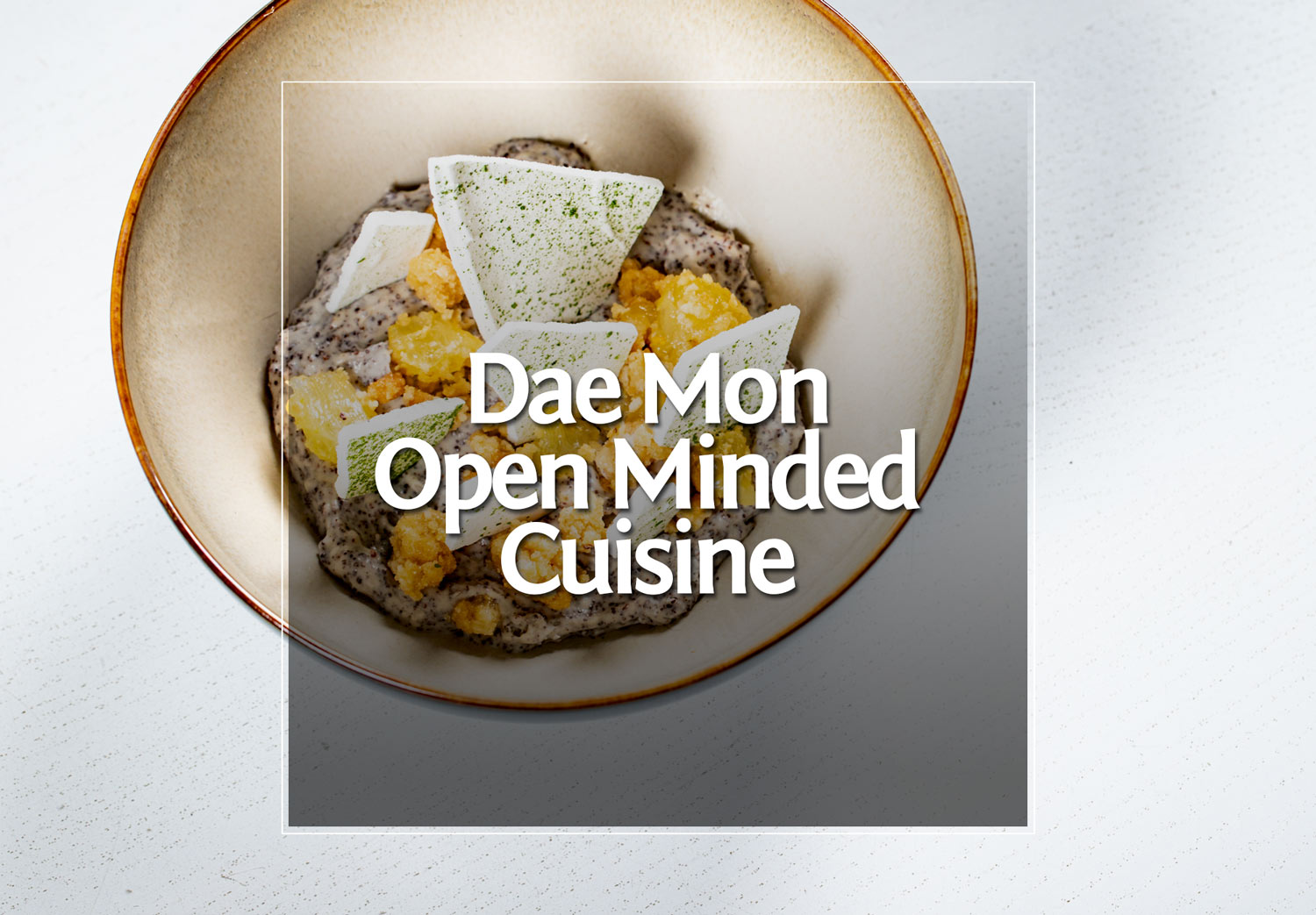 Dae Mon • Open Minded Cuisine