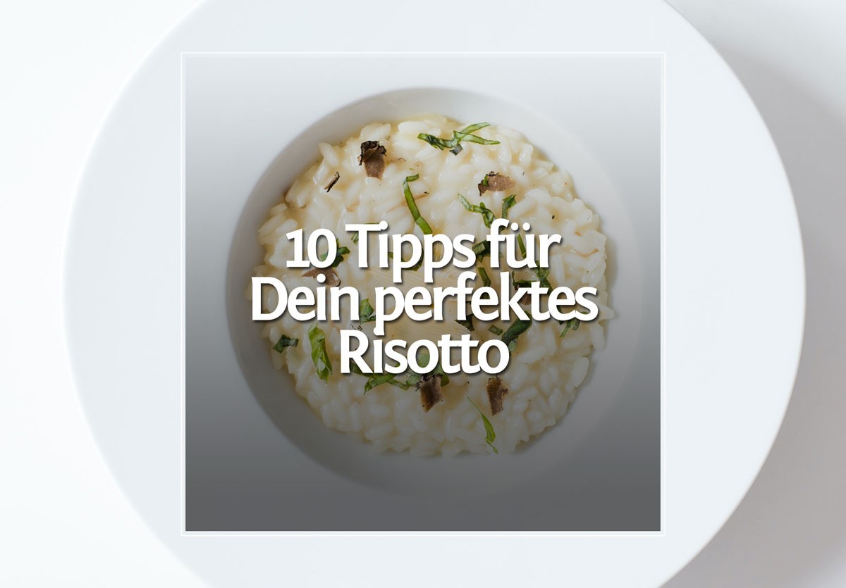 10 Tipps für das beste Risotto Deines Lebens